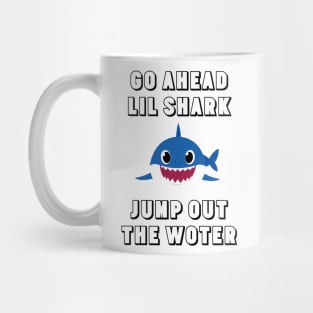 Go Ahead Lil Shark Mug